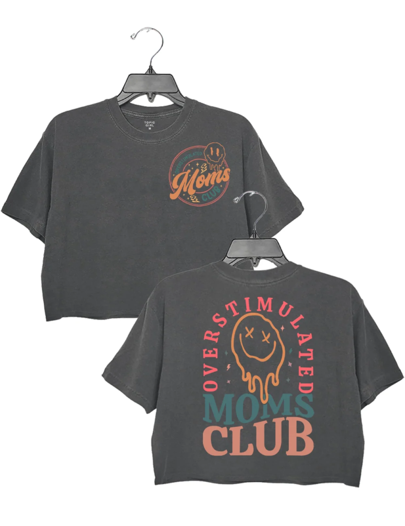 Topicgirl Overstimulated Moms Club Crop Top