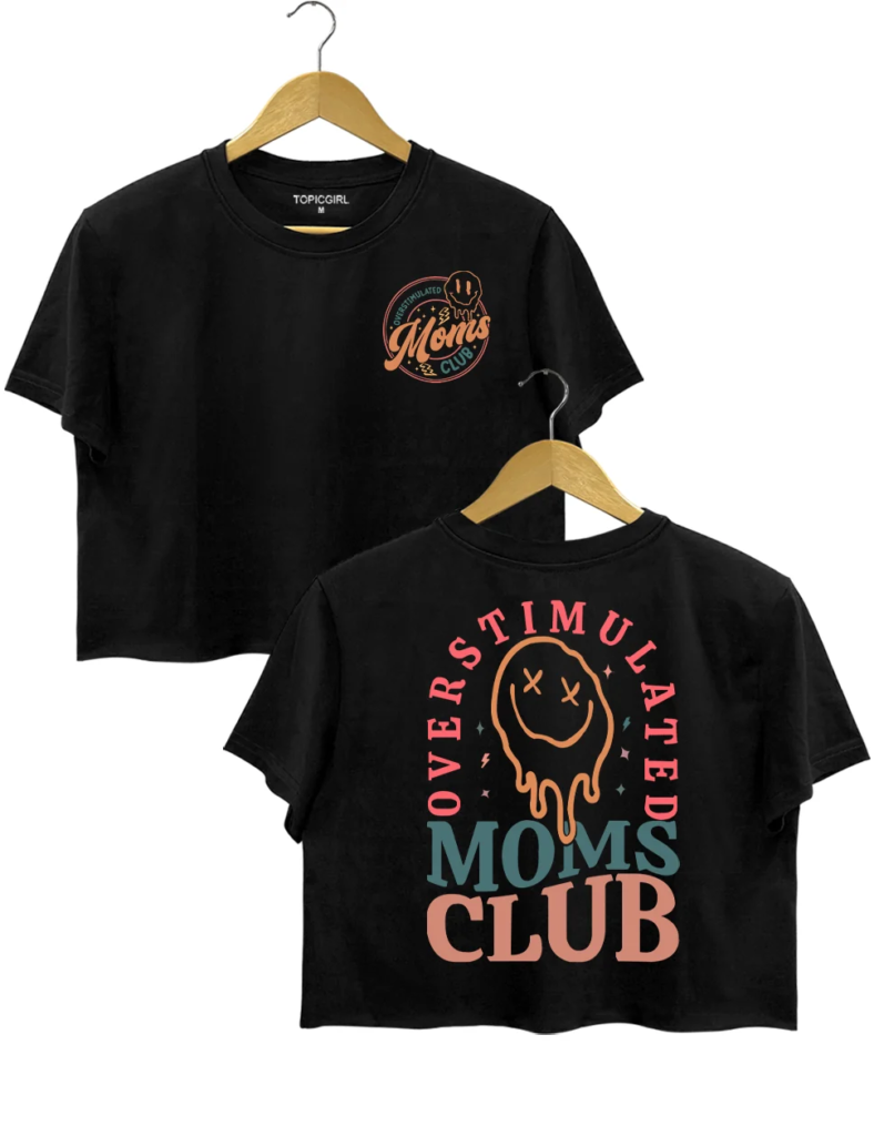 Topicgirl Overstimulated Moms Club Crop Top